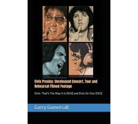 Garry Gomersall Elvis Presley: Unreleased Concert, Tour and Rehearsa (Tascabile)