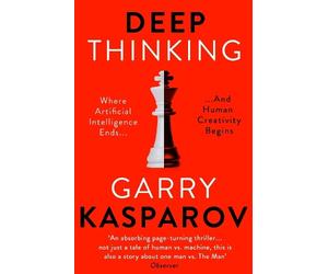 Garry Kasparov Deep Thinking (Tascabile)