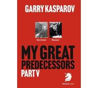 Garry Kasparov My Great Predecessors 5 (Tascabile)