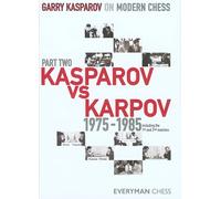 Garry Kasparov on Modern Chess: Kasparov Vs Karpov 1975-1985: Pt. 2