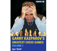 Garry Kasparov's Greatest Chess Games Volume 1