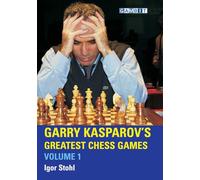 Garry Kasparov's Greatest Chess Games Volume 1