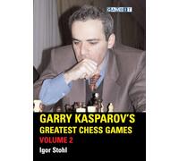 Garry Kasparov's Greatest Chess Games Volume 2