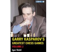 Garry Kasparov's Greatest Chess Games Volume 2