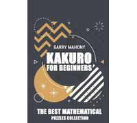 Garry Mahony Kakuro For Beginners (Tascabile) Kakuro Puzzles