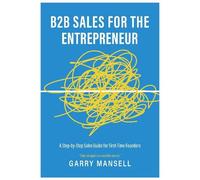 Garry Mansell B2B Sales for the Entrepreneur (Tascabile)