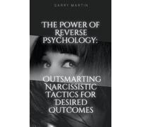 Garry Martin The Power of Reverse Psychology (Tascabile)