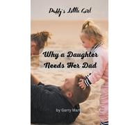 Garry Martin Why a Daughter needs Her Dad (Tascabile)