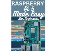 Garry Morrison Raspberry Pi 5 Made Easy For Beginners (Tascabile)