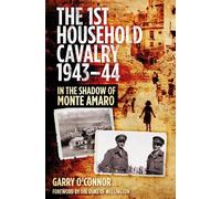 Garry O'Connor The First Household Cavalry Regiment 1943-44 (Copertina rigida)