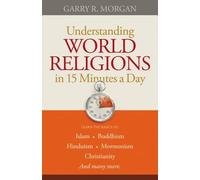 Garry R. Morgan Understanding World Religions in 15 Minutes a Day (Tascabile)
