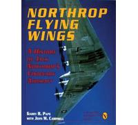 Garry R. Pape John M. Campbell Northrop Flying Wings (Copertina rigida)