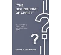 Garry R Thompson "The Distinctions of Christ" (Copertina rigida)