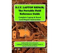 Garry Romaneo D.I.Y Laptop Repair; The Portable Field Reference Guid (Tascabile)