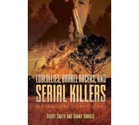 Garry Smith Danny Arnol Loblollies, Barrel Racers, and Serial Killer (Tascabile)