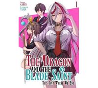 garry Taiga The Dragon and the Blade Saint: This Isn't Where We End: (Tascabile)