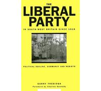 Garry Tregidga The Liberal Party In South-West Britain Since (Copertina rigida)