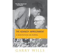 Garry Wills The Kennedy Imprisonment (Tascabile)