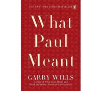What Paul Meant by Pulitzer Prize-Winning Journalist and Historian Garry Wills