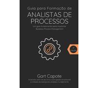 Gart Capote Guia para Formacao de Analistas de Processos (Tascabile)