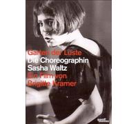 Garten der Lüste - Die Chroeographin Sasha Waltz