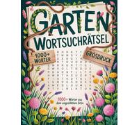 Garten Wortsuchrätsel: Rätselbuch Zur Wortsuche In Großdruck Für Erwachsene Und Senioren