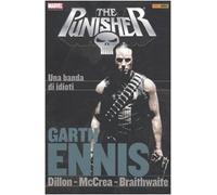 Garth Ennis Collection. The Punisher. Una banda di idioti (Vol. 5)