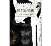 Garth Ennis. Nessuna pietà agli eroi