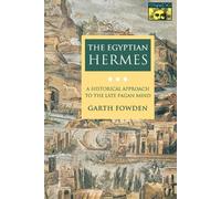 The Egyptian Hermes: A Historical Approach to the Late Pagan Mind