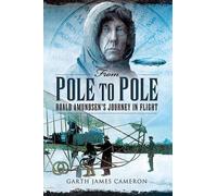 Garth James Cameron From Pole to Pole (Copertina rigida)