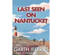 Garth Jeffries Last Seen on Nantucket (Tascabile) Nantucket Files