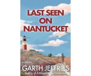 Garth Jeffries Last Seen on Nantucket (Tascabile) Nantucket Files