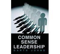 Garth Johns Common Sense Leadership (Copertina rigida)