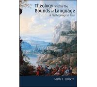 Garth L. Hallett Theology within the Bounds of Language (Tascabile)
