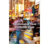 Garth Lean Transformative Travel in a Mobile World (Copertina rigida)