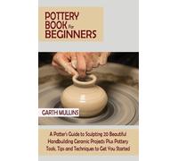 Garth Mullins Pottery Book for Beginners (Copertina rigida)