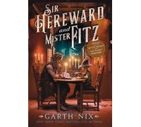 Garth Nix Sir Hereward and Mister Fitz (Tascabile)