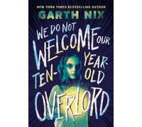 Garth Nix We Do Not Welcome Our Ten-Year-Old Overlord (Copertina rigida)