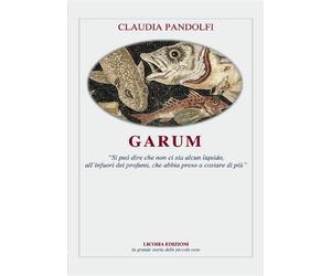 Garum, Claudia Pandolfi, 2016, Licosia