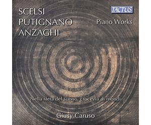 Garuso Giusy - Scelsi / Putignano & Anzaghi: Piano Works