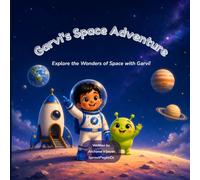 Garvi's Space Adventure: Explore the Wonders of Space with Garvi!
