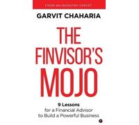 Garvit Chaharia The FinVisor's Mojo: 9 Lessons for a Financial Advis (Tascabile)