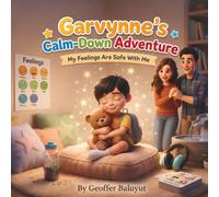 Garvynne’s Calm-Down Adventure: My Feelings Are Safe With Me