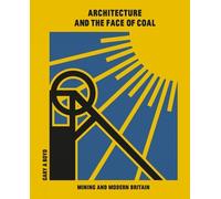 Gary A. Boyd Architecture and the Face of Coal (Copertina rigida)