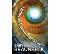 Gary A Braunbeck Halfway Down The Stairs (Tascabile)