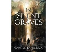 Gary A Braunbeck In Silent Graves (Tascabile)