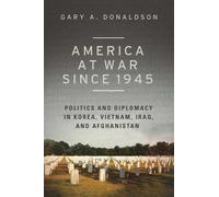 Gary A. Donaldson America at War since 1945 (Copertina rigida)