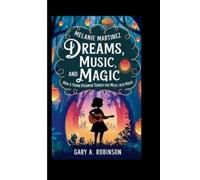 Gary A Robinson Melanie Martinez (Tascabile)