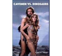 Gary a Smith Cavemen vs. Dinosaurs and the Making of One Million Yea (Tascabile)