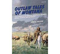 Gary A. Wilson Outlaw Tales of Montana (Tascabile) Outlaw Tales